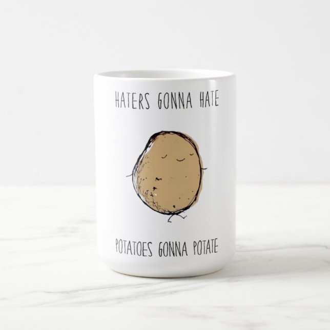 Haters Gonna Hate Kartoffeln Gonna Potate Kaffeetasse (Mittel)