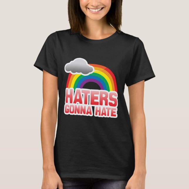 HATERS GONNA HATE T-Shirt (Vorderseite)