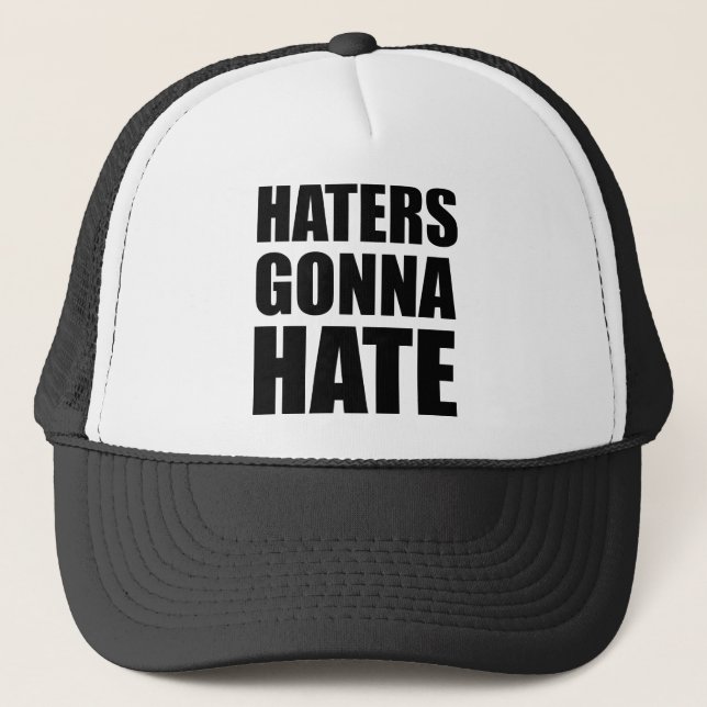 Haters Gonna Hate Truckerkappe (Vorderseite)