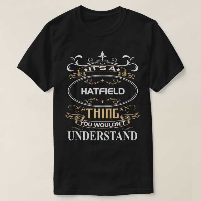 Hatfield Name Shirt Es ist eine Hatfield Sache, di (Design vorne)