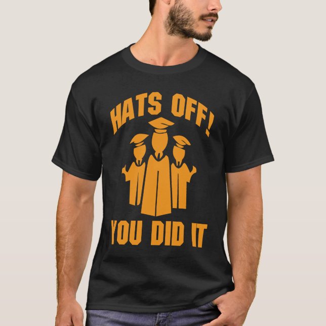 Hats Off You Did It Student Graduation Academic Di T-Shirt (Vorderseite)