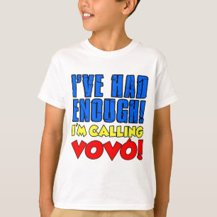 Hatte genug, Vovo anzurufen T-Shirt