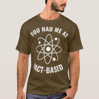 Hatte ich am FactBased Funny Science Geek 1 T-Shirt