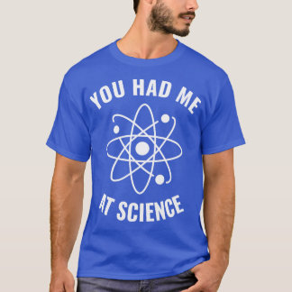 Hatte ich bei Science Funny Science Geek 2 T-Shirt