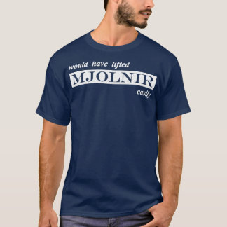 hätte mjolnir leicht gehoben T-Shirt