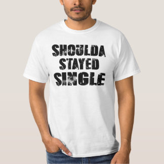 Hätte Single bleiben sollen - T-Shirt