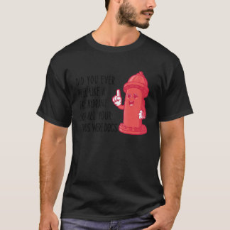 Hattest du dich je wie ein Feuerwehrauto? 6 T-Shirt