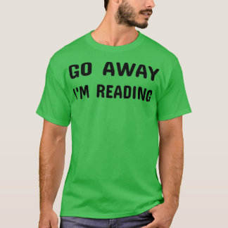 Hau ab, ich lese Lustiges Geschenk für Buchliebhab T-Shirt