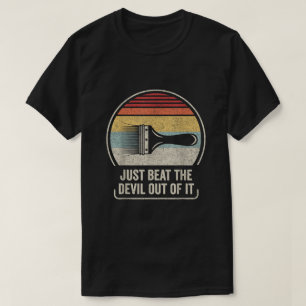Hau einfach nur den Teufel raus T-Shirt
