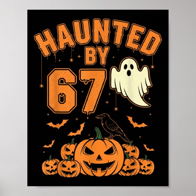 Haunted By 67 – Funny Ghost And Pumpkin Halloween  Poster (Vorne)
