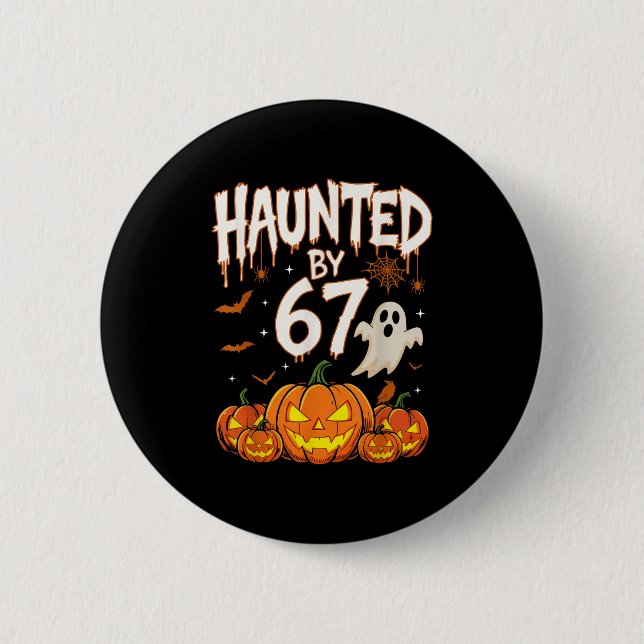 Haunted By 67 Funny Pumpkin And Ghost Halloween Co Button (Vorderseite)