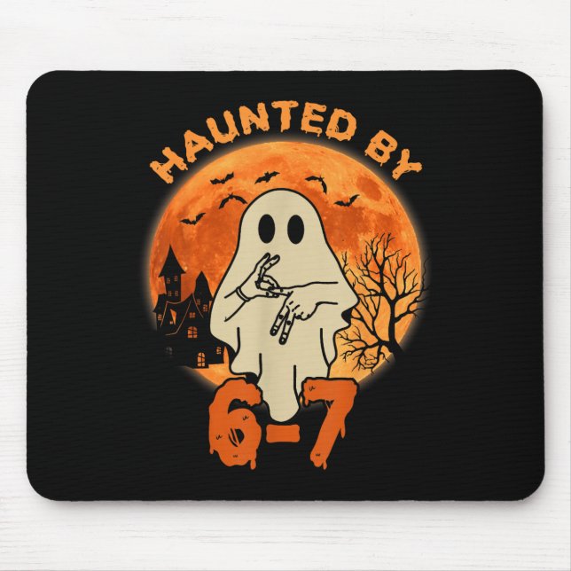 Haunted By 67 Halloween Ghost Six Seven Gen Alpha  Mousepad (Vorne)