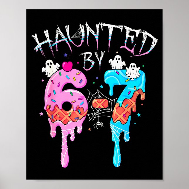 Haunted By 6 7 Halloween Ghost Gen Alpha Meme Ice  Poster (Vorne)