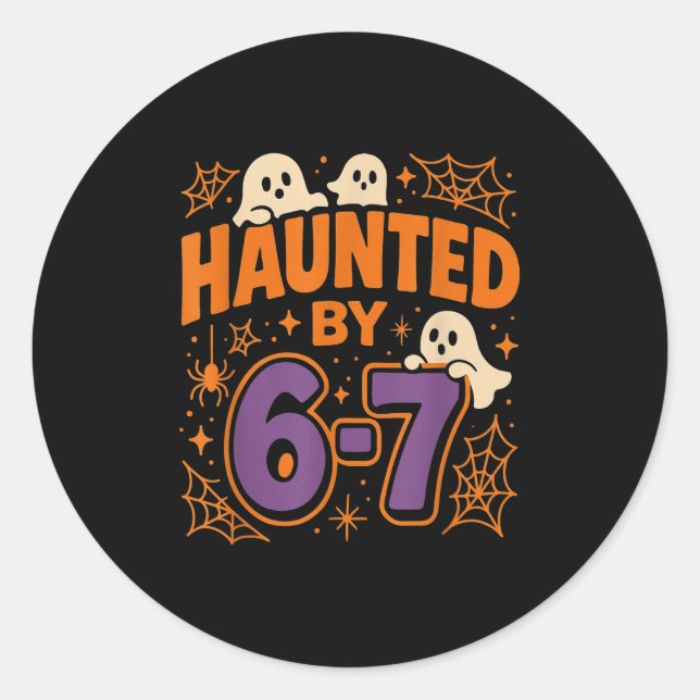 Haunted By 6 7  Runder Aufkleber (Vorderseite)