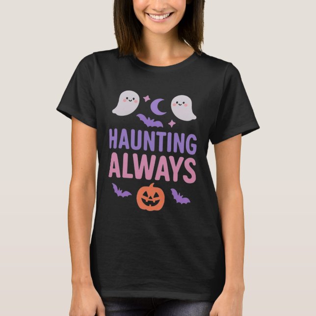 Haunting Always | Cute Ghosts, Pumpkin & Bats T-Shirt (Vorderseite)