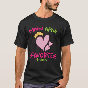 Haupt Apni Favorite Hoon Bollywood Liebe Design Me T-Shirt