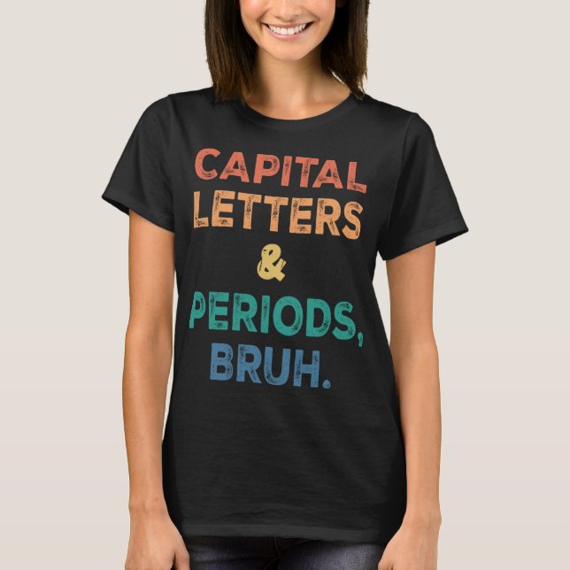 Hauptstadt Briefe und Perioden Bruh ELA Englisch u T-Shirt (Vorderseite)
