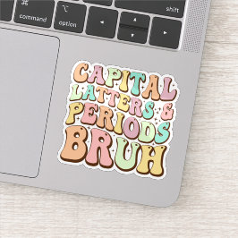Hauptstadt Briefe und Perioden Bruh ELA Lehrer Fun Aufkleber
