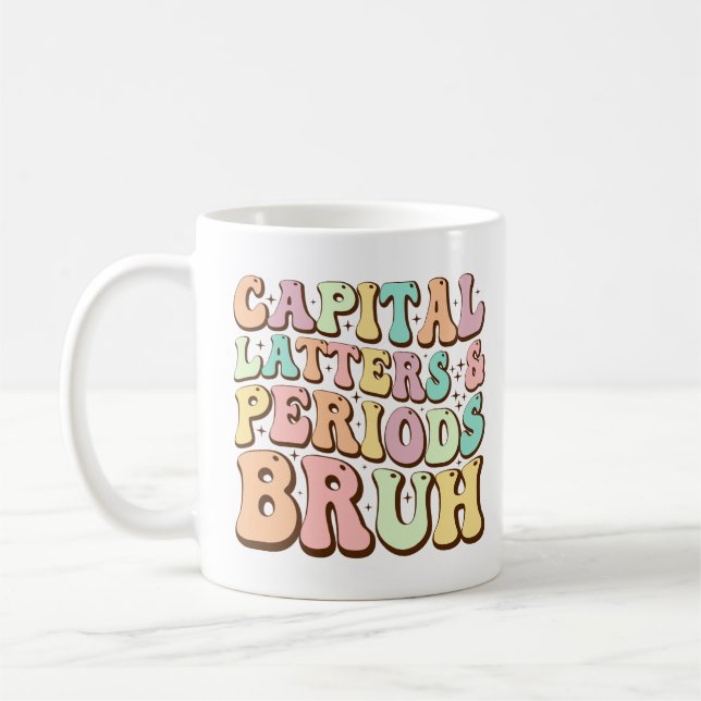 Hauptstadt Briefe und Perioden Bruh ELA Lehrer Fun Kaffeetasse (Links)