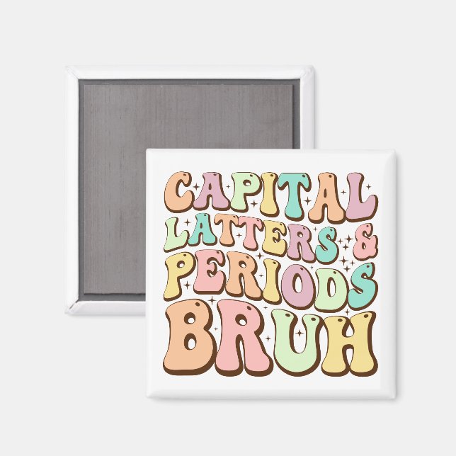 Hauptstadt Briefe und Perioden Bruh ELA Lehrer Fun Magnet (Vorderseite/Rückseite)