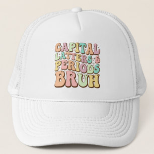 Hauptstadt Briefe und Perioden Bruh ELA Lehrer Fun Truckerkappe
