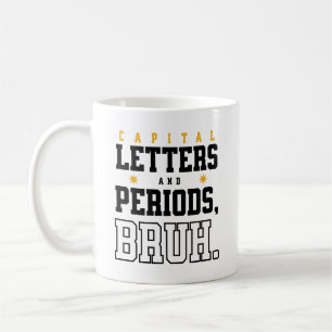 Hauptstadt Briefe und Perioden Bruh Grammar Police Kaffeetasse