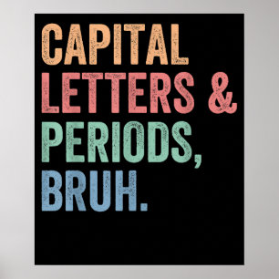 Hauptstadt Briefe und Perioden Bruh Teacher Funny Poster