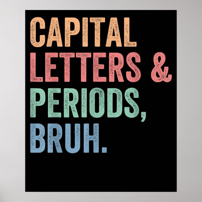 Hauptstadt Briefe und Perioden Bruh Teacher Funny Poster (Vorne)
