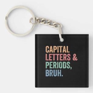 Hauptstadt Briefe und Perioden Bruh Teacher Funny Schlüsselanhänger