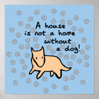 Haus ist nicht Heim ohne Hundeposter