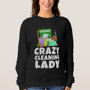 Hausarbeit Crazy Reinigung Lady Hausfrau Staub sau Sweatshirt