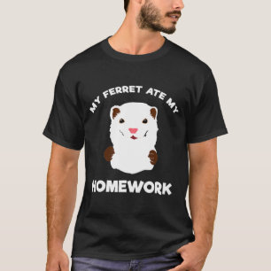 Hausaufgaben Entschuldigung - Mein Frettchen aß me T-Shirt