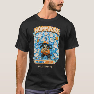 Hausaufgaben Kommen Immer Wieder Lustige Schüler L T-Shirt