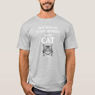Haushaltsmitarbeiter für die Katze T-Shirt