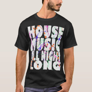 Hausmusik die ganze Nacht lang T-Shirt