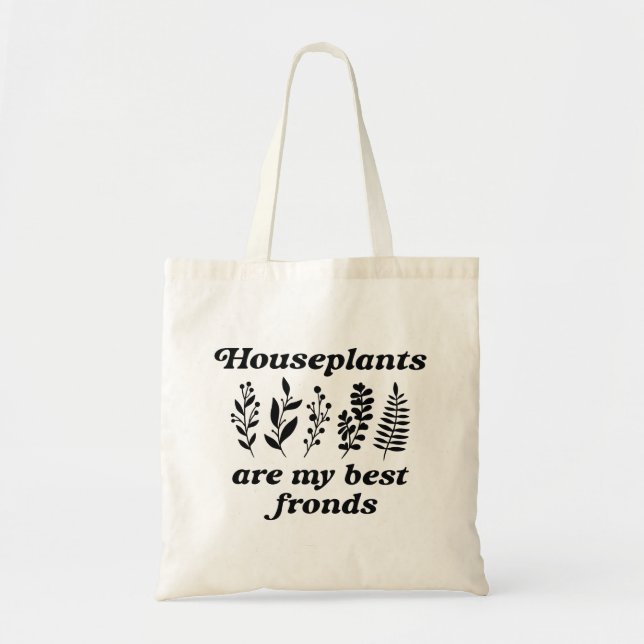 Hauspflanzen sind meine beste Frontseite Tragetasche (Vorne)