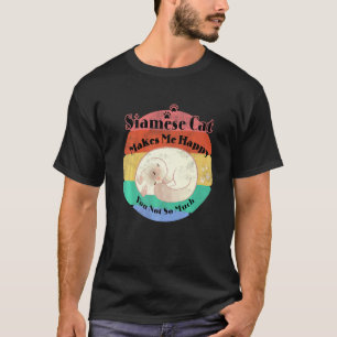 Haustier Siamesische Katze Macht Mich Glücklich Du T-Shirt