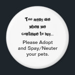 Haustiere Adoptierte Kostenvoranschlag Magnet<br><div class="desc">Die Überbevölkerung von Haustieren ist weltweit ein großes Problem. Bringt es dir das Herz, Hunde, Katzen und andere Tiere zu sehen, die in Tierläden gezüchtet und verkauft werden, wenn so viele Haustiere in Tierheimen leben, die Zuhause brauchen? Bringt es Ihnen das Herz, geboren ungewollte Welpen und Kätzchen zu sehen, weil...</div>