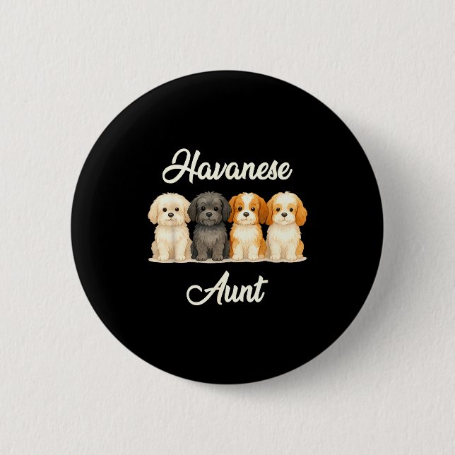 Havanese Aunt Cute Dog Lover Gift Funny Women Pupp Button (Vorderseite)