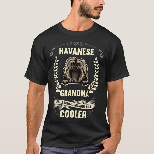 Havanese Grandma Like A Normal Grandma Only Cooler T-Shirt (Vorderseite)
