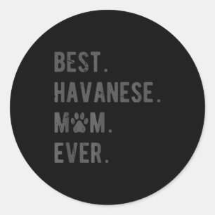 Havanese-Mama Aller Zeiten - Lustiges Havanese-Hun Runder Aufkleber