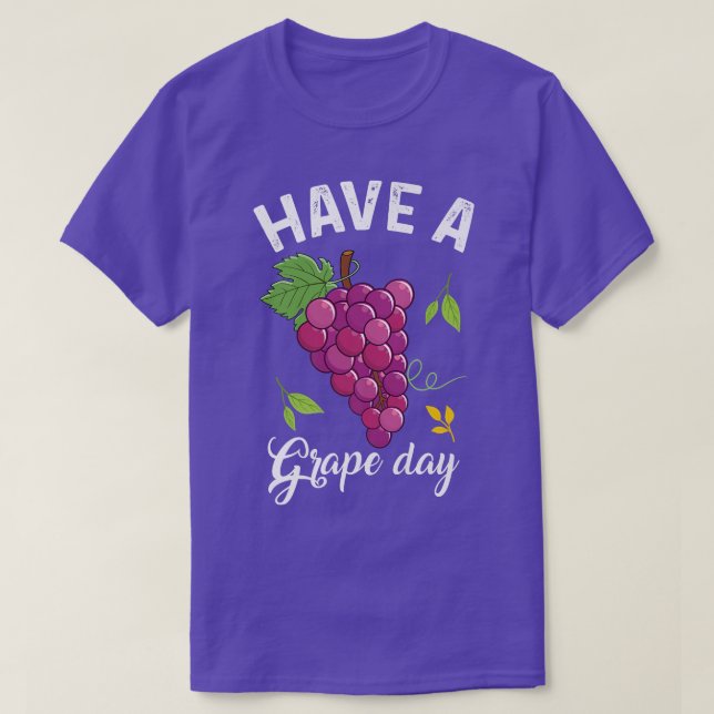 HAVE A Grape Day Fruit Lovers Tee Salad Frucht  (Design vorne)