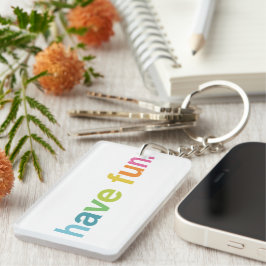 Have fun schlüsselanhänger