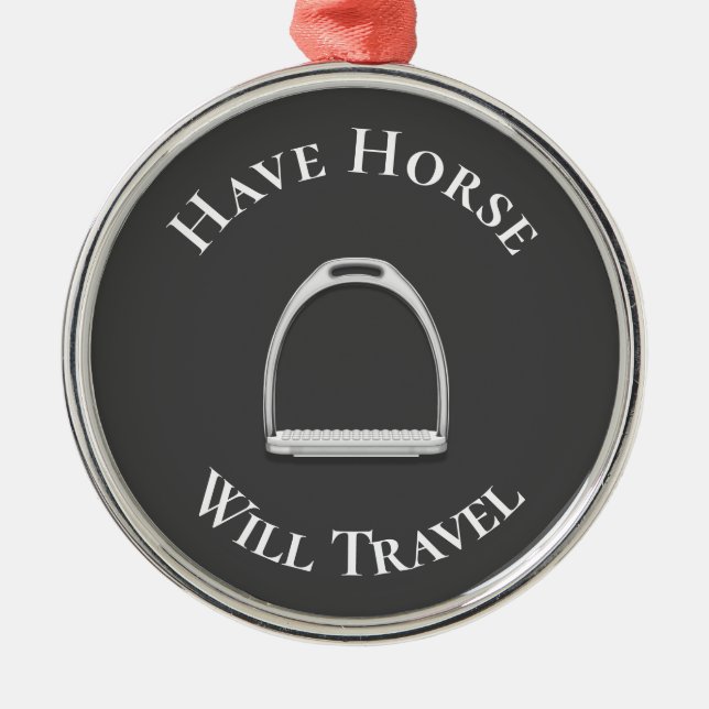 "Have Horse Will Travel" Englisch Stirrup Iron Gra Ornament Aus Metall (Vorne)