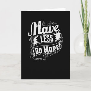 Have less do More Karte