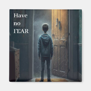 Have no Fear Magnet