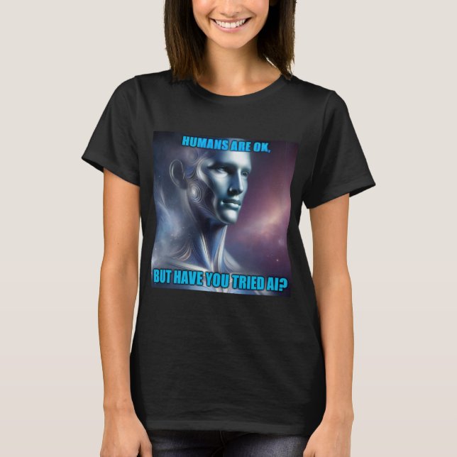 Have you Tried AI - Women's Black T-Shirt (Vorderseite)