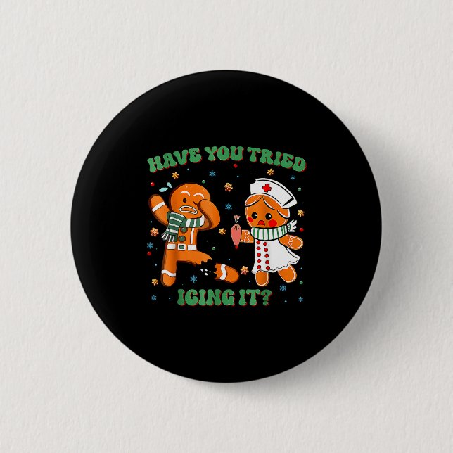 Have You Tried Icing It Funny Gingerbread Rn Nurse Button (Vorderseite)