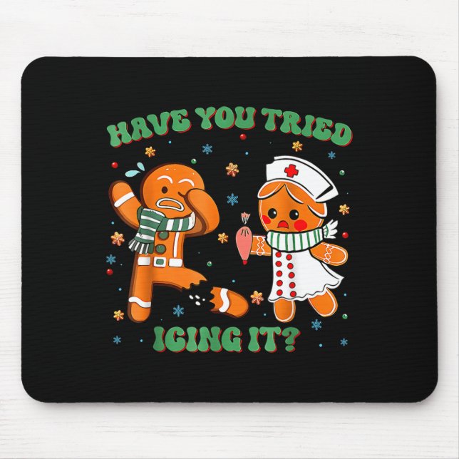 Have You Tried Icing It Funny Gingerbread Rn Nurse Mousepad (Vorne)