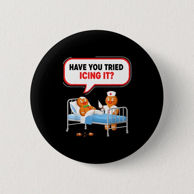 Have You Tried Icing It Gingerbread Funny Nurse Ch Button (Vorderseite)